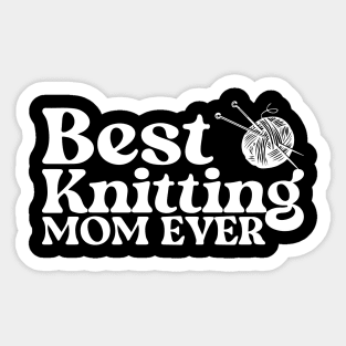 Best Knitting Mom Ever Sticker